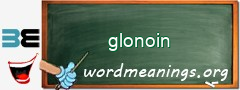 WordMeaning blackboard for glonoin